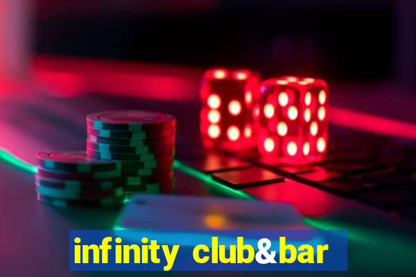 infinity club&bar